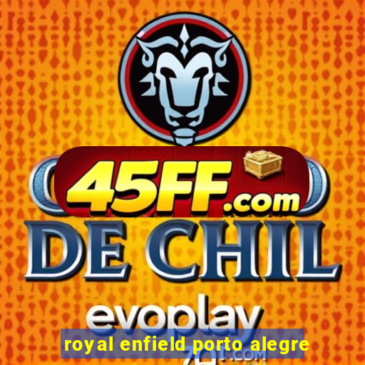 royal enfield porto alegre